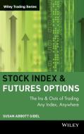 Stock Index Futures & Options di Susan Abbott Gidel, Gidel edito da John Wiley & Sons