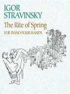The Rite of Spring for Piano Four Hands di Igor Stravinsky edito da DOVER PUBN INC