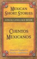 Mexican Short Stories/Cuentos Mexicanos di Stanley Appelbaum edito da Dover Publications Inc.