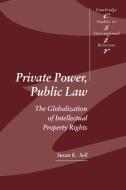 Private Power, Public Law di Susan Sell edito da Cambridge University Press
