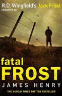 Fatal Frost di James Henry edito da Bantam Press
