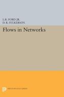 Flows in Networks di Lester Randolph Ford, D. R. Fulkerson edito da Princeton University Press