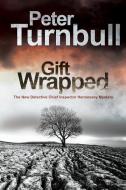 Gift Wrapped di Peter Turnbull edito da Severn House Publishers Ltd