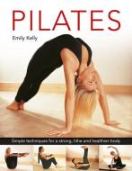 Pilates di Emily Kelly edito da Anness Publishing