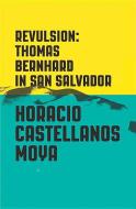 Revulsion di Horacio Castellanos Moya edito da New Directions Publishing Corporation