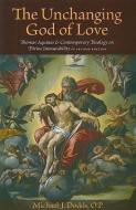 The Unchanging God of Love di Michael J. Dodds edito da The Catholic University of America Press