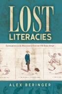 Lost Literacies: Experiments in the Nineteenth-Century Us Comic Strip di Alex Beringer edito da OHIO ST UNIV PR