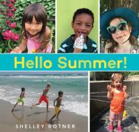 Hello Summer! di Shelley Rotner edito da HOLIDAY HOUSE INC