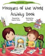 Mosques of the World Activity Book di Aysenur Gunes edito da Islamic Foundation