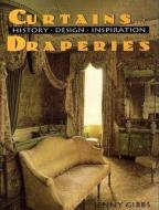 Curtains and Drapes: History, Design and Inspiration di Jenny Gibbs edito da OVERLOOK PR