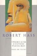 20th Century Pleasures di Robert Hass, Hass edito da ECCO PR