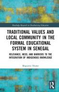 Traditional Values And Local Community In The Formal Educational System In Senegal di Maguette Diame edito da Taylor & Francis Ltd