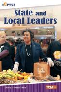 State and Local Leaders di Dona Herweck Rice edito da TEACHER CREATED MATERIALS