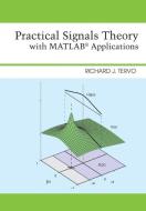 Practical Signals Theory with MATLAB Applications di Richard J. Tervo edito da John Wiley & Sons