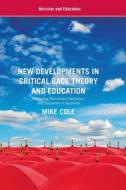 New Developments in Critical Race Theory and Education di M. Cole edito da Palgrave Macmillan