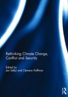 Rethinking Climate Change, Conflict and Security edito da Taylor & Francis Ltd