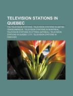 List Of Television Stations In Quebec, Cfkl-tv, Choy-tv di Source Wikipedia edito da General Books Llc