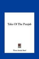 Tales of the Punjab di Flora Annie Steel edito da Kessinger Publishing