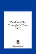 Pandosto: The Triumph of Time (1902) di Robert Greene edito da Kessinger Publishing