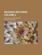 Reading Records Volume 2; Diary of the Corporation di Judy Reading edito da Rarebooksclub.com