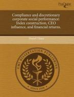 Compliance And Discretionary Corporate Social Performance di Daniel J Slater edito da Proquest, Umi Dissertation Publishing