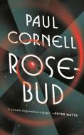 Rosebud di Paul Cornell edito da TOR BOOKS