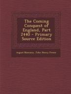 The Coming Conquest of England, Part 2440 di August Niemann, John Henry Freese edito da Nabu Press