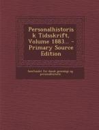 Personalhistorisk Tidsskrift, Volume 1883... edito da Nabu Press