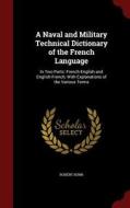 A Naval And Military Technical Dictionary Of The French Language di Robert Burn edito da Andesite Press