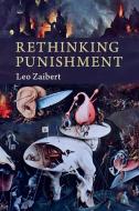 Rethinking Punishment di Leo Zaibert edito da Cambridge University Press