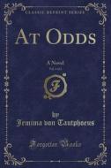 At Odds, Vol. 1 Of 2 di Jemima Von Tautphoeus edito da Forgotten Books