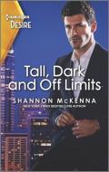 Tall, Dark and Off Limits di Shannon Mckenna edito da HARLEQUIN DESIRE