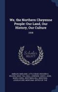 We, The Northern Cheyenne People: Our La di MARJANE AMBLER edito da Lightning Source Uk Ltd