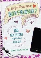 Do You Know Your Boyfriend? di Dan Carlinsky edito da SOURCEBOOKS INC