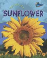 Life of a Sunflower di Clare Hibbert edito da Heinemann Library