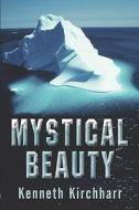 Mystical Beauty di Kenneth Kirchharr edito da Publishamerica