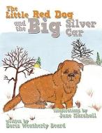 The Little Red Dog and the Big Silver Car di Doris Weatherly Beard edito da AuthorHouse
