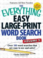 The Everything Easy Large-Print Word Search Book, Volume 5: Over 100 Word Searches That Are Easy to See and Solve! di Charles Timmerman edito da ADAMS MEDIA
