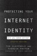 Protecting Your Internet Identity di Ted Claypoole, Theresa M. Payton edito da Rowman & Littlefield