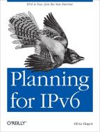 Planning for IPv6 di Silvia Hagen edito da O′Reilly