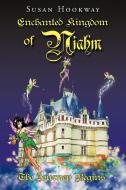 Enchanted Kingdom of Niahm di Susan Hookway edito da AuthorHouse UK
