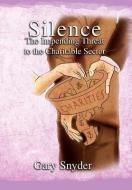 Silence The Impending Threat To The Charitable Sector di Gary Snyder edito da Xlibris Corporation