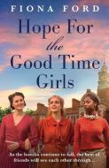 Hope For The Good Time Girls di Fiona Ford edito da Bonnier Books Ltd