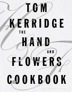 The Hand & Flowers Cookbook di Tom Kerridge edito da ABSOLUTE PR