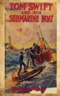 Tom Swift and His Submarine Boat: Or Under the Ocean for Sunken Treasure di Victor Appleton edito da Createspace