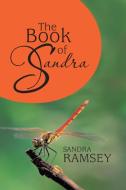 The Book of Sandra di Sandra Ramsey edito da AuthorHouse