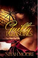 Guilty Pleasures di Niyah Moore edito da Createspace