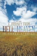 A Journey from Hell to Heaven di Ajoy Ghosh edito da iUniverse