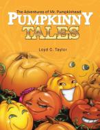 Pumpkinny Tales di Loyd C. Taylor edito da Xlibris