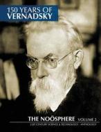 150 Years of Vernadsky: The Noosphere di Vladimir I. Vernadsky edito da Createspace